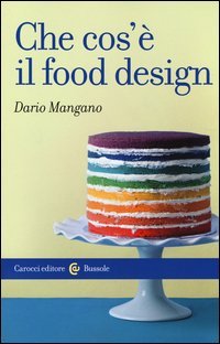 Che cos'&egrave; il food design