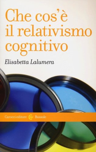 Che cos'&egrave; il relativismo cognitivo