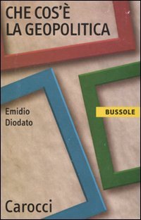 Che cos'&egrave; la geopolitica
