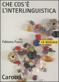 Che cos'&egrave; l'interlinguistica