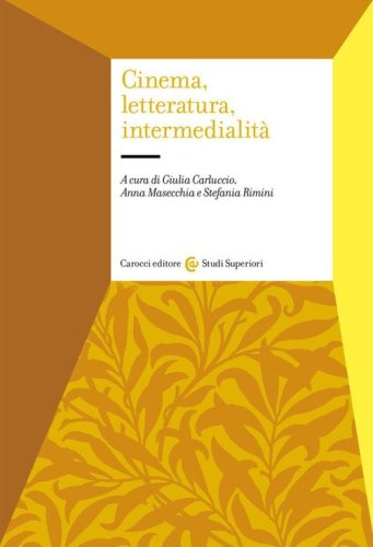 Cinema, letteratura, intermedialit&agrave;