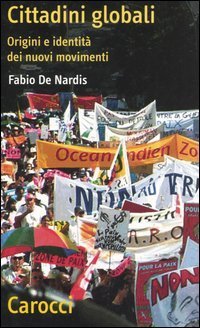 Cittadini globali. Origini e identit&agrave; dei nuovi movimenti