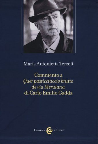 Commento a &laquo;Quer pasticciaccio brutto de via Merulana&raquo; di Carlo Emilio Gadda
