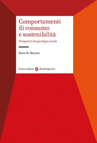 Comportamenti di consumo e sostenibilit&agrave;. Prospettive di psicologia sociale