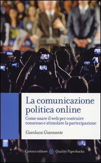 La comunicazione politica online. Come usare il web per costruire consenso e stimolare la partecipazione - PARTECIPAZIONE