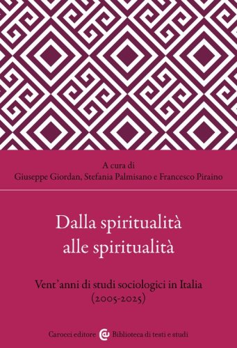 Dalla spiritualit&agrave; alle spiritualit&agrave;. Vent'anni di studi sociologici in Italia (2005-2025)