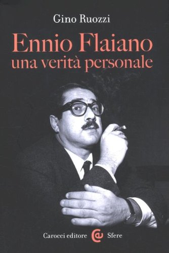 Ennio Flaiano, una verit&agrave; personale