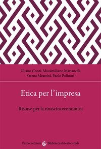 Etica per l'impresa. Risorse per la rinascita economica