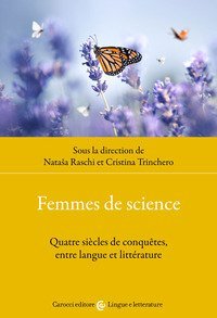 Femmes de science. Quatre si&egrave;cles de conqu&ecirc;tes, entre langue et litt&eacute;rature
