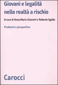 Giovani e legalit&agrave; nelle realt&agrave; a rischio. Problemi e prospettive