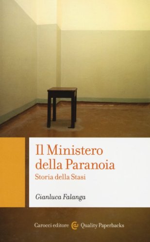 Il Ministero della Paranoia. Storia della Stasi