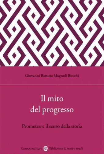 Il mito del progresso. Prometeo e il senso della storia