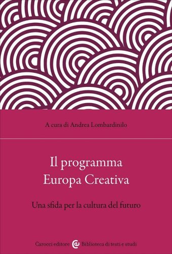 Il programma Europa Creativa. Media, comunicazione, crossmedialit&agrave;