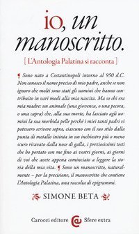 Io, un manoscritto (L'Antologia palatina si racconta)