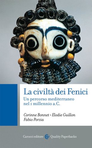 La civilt&agrave; dei Fenici. Un percorso mediterraneo nel I millennio a.C.