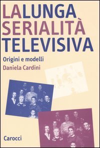 La lunga serialit&agrave; televisiva. Origini e modelli