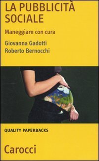 La pubblicit&agrave; sociale. Maneggiare con cura