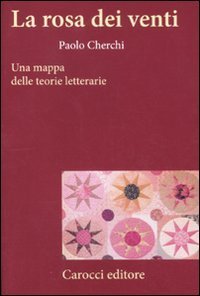 La rosa dei venti. Una mappa delle teorie letterarie