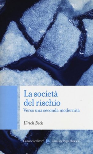 La societ&agrave; del rischio. Verso una seconda modernit&agrave;