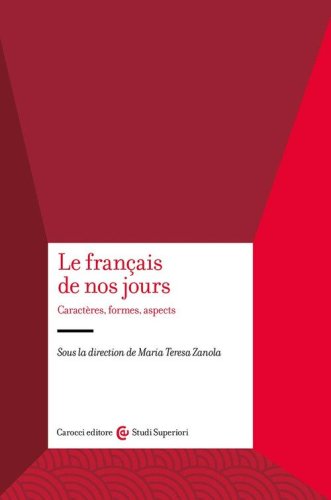 Le fran&ccedil;ais de nos jours. Caract&egrave;res, formes, aspects