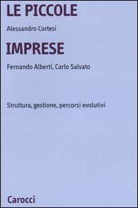 Le piccole imprese. Struttura, gestione, percorsi evolutivi