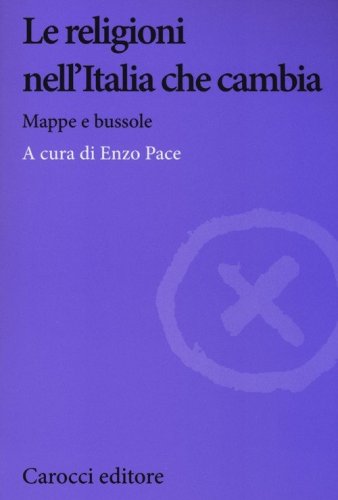 Le religioni nell'Italia che cambia. Mappe e bussole