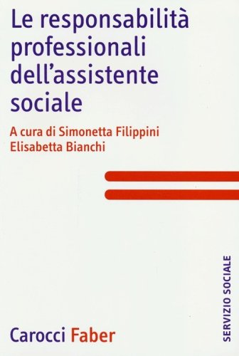 Le responsabilit&agrave; professionali dell'assistente sociale