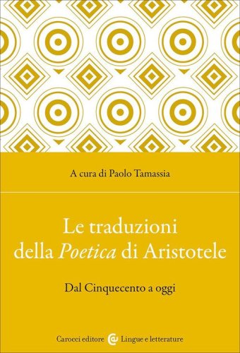 Le traduzioni della Poetica di Aristotele. Dal Cinquecento a oggi