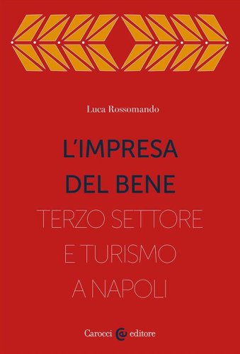 L'impresa del bene. I Quartieri spagnoli, fra Terzo settore e turistificazione