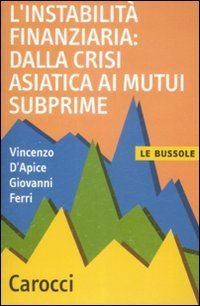 L'instabilit&agrave; finanziaria: dalla crisi asiatica ai mutui subprime