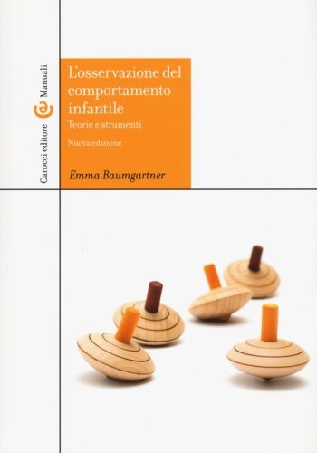 L'osservazione del comportamento infantile. Teorie e strumenti