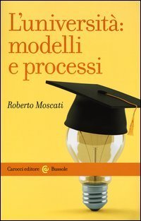 L'universit&agrave;: modelli e processi