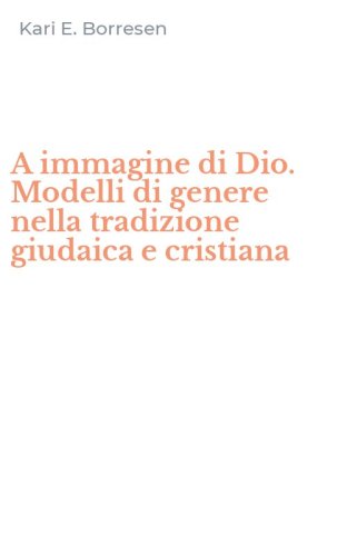 A immagine di Dio. Modelli di genere nella tradizione giudaica e cristiana