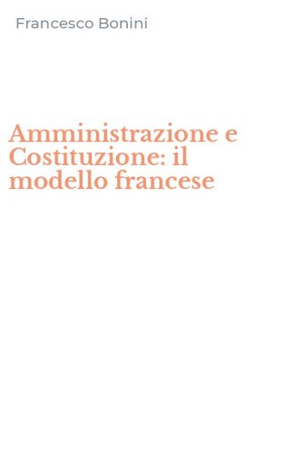 Amministrazione e Costituzione: il modello francese