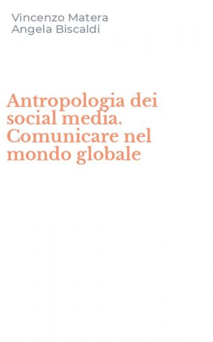 Antropologia dei social media. Comunicare nel mondo globale