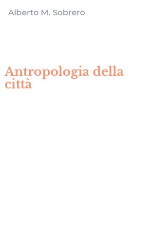Antropologia della citt&agrave;