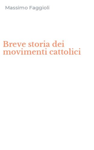 Breve storia dei movimenti cattolici