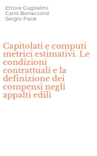 Capitolati e computi metrici estimativi. Le condizioni contrattuali e la definizione dei compensi negli appalti edili