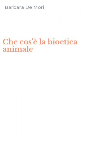 Che cos'&egrave; la bioetica animale
