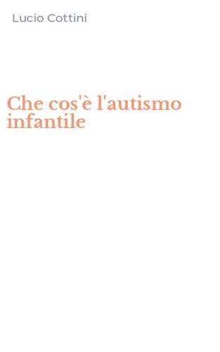 Che cos'&egrave; l'autismo infantile