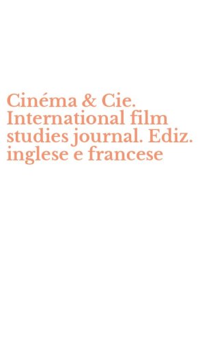 Cin&eacute;ma & Cie. International film studies journal. Ediz. inglese e francese