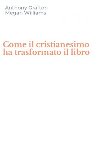 Come il cristianesimo ha trasformato il libro