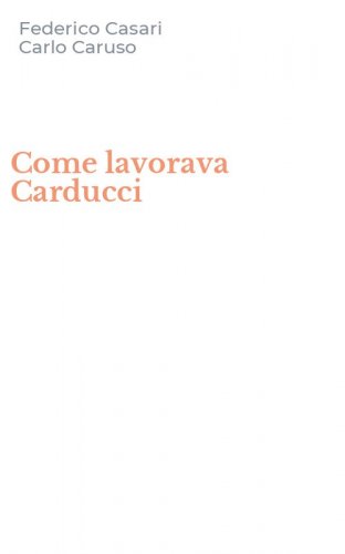 Come lavorava Carducci