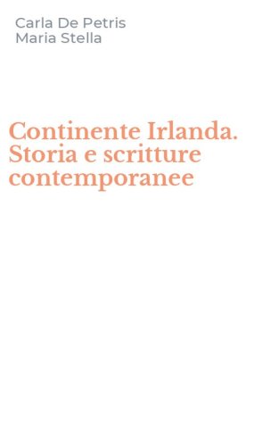 Continente Irlanda. Storia e scritture contemporanee