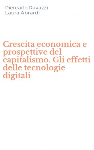 Crescita economica e prospettive del capitalismo. Gli effetti delle tecnologie digitali