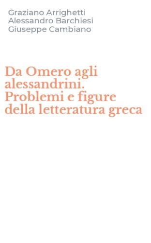 Da Omero agli alessandrini. Problemi e figure della letteratura greca