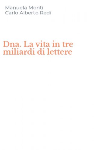 Dna. La vita in tre miliardi di lettere