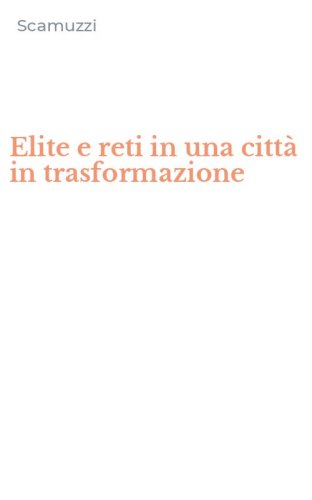 Elite e reti in una citt&agrave; in trasformazione