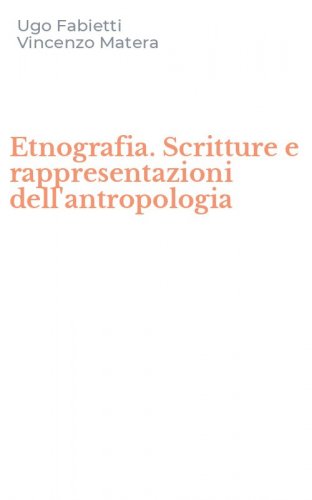 Etnografia. Scritture e rappresentazioni dell'antropologia