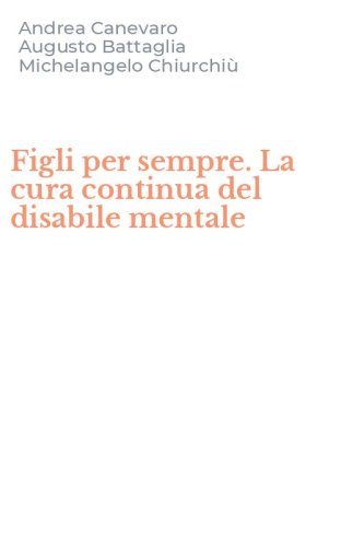 Figli per sempre. La cura continua del disabile mentale